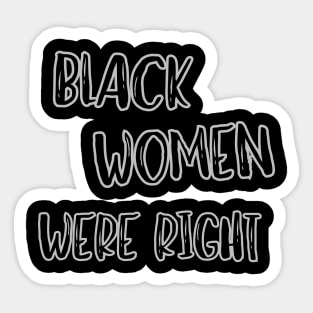 Black-Women-Were-Right Sticker